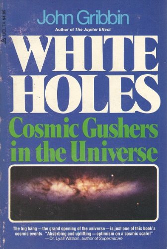 White Holes: Cosmic Gushers in the Universe